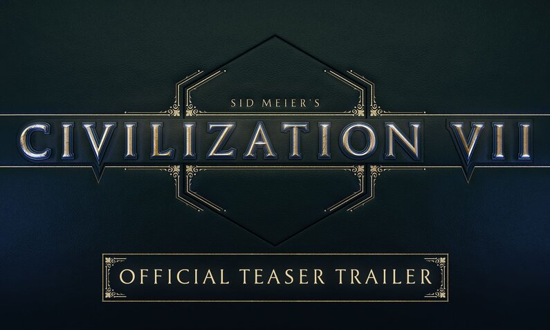 Logo von Sid Meier's Civilization VII mit goldenen und blauen Verzierungen vor dunklem Hintergrund, darunter Schriftzug 'Official Teaser Trailer'. | © Firaxis Games und 2K / X